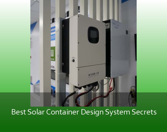 Best Solar Container Design System Secrets